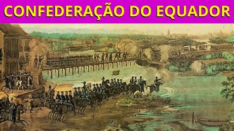 De Confederação do Equador; Een Schokgolf Door Brazilië Gedragen Door Idealen van Autonomie en Republikanisme